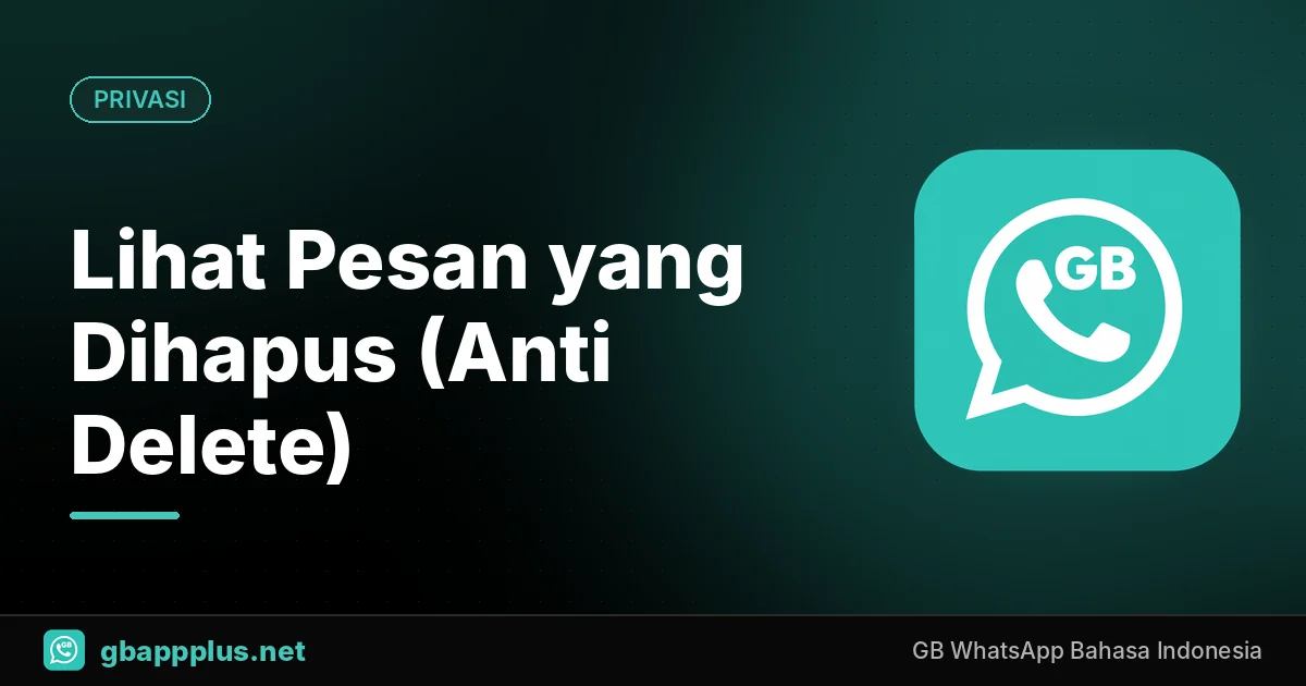 Cara Melihat Pesan yang Sudah Dihapus dengan Anti-Delete GB WhatsApp