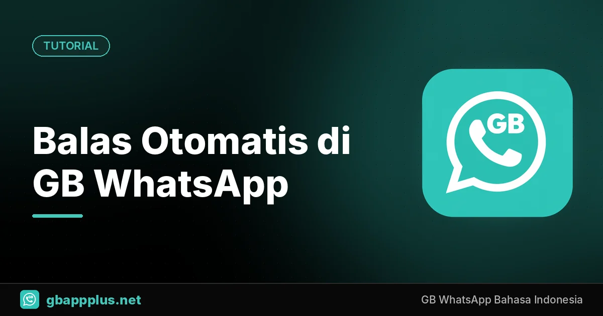 Cara Mengaktifkan Balas Otomatis (Auto Reply) di GB WhatsApp