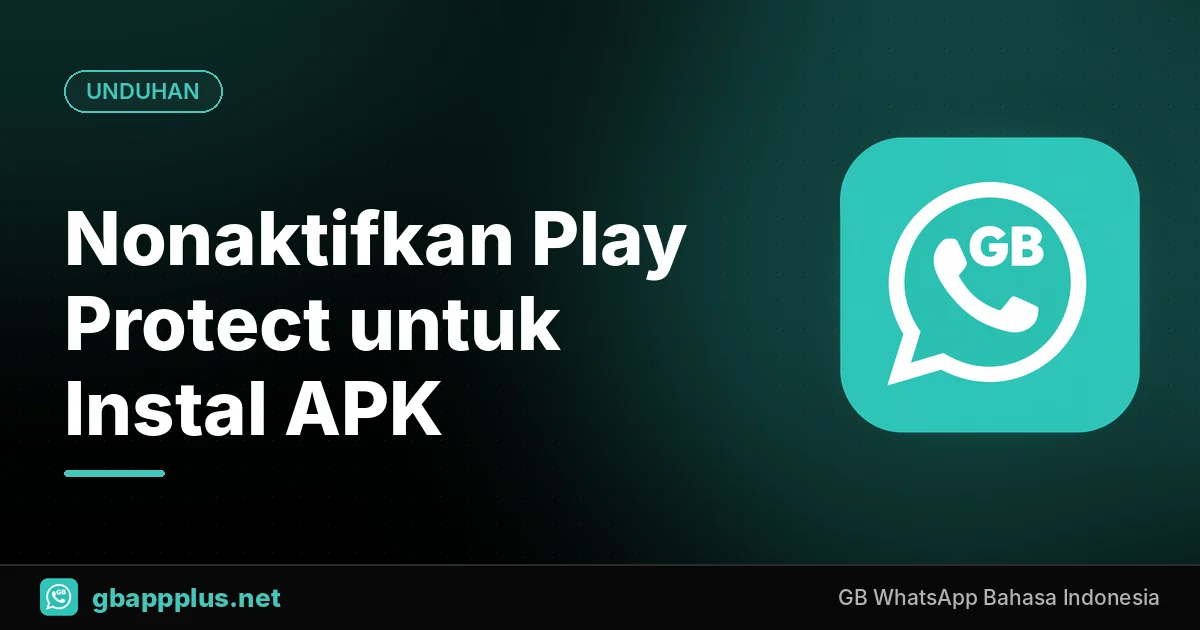Cara Menonaktifkan Google Play Protect untuk Instal GB WhatsApp APK