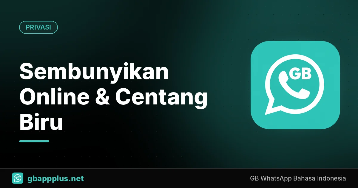 Cara Menyembunyikan Online, Terakhir Dilihat, dan Centang Biru di GB WhatsApp